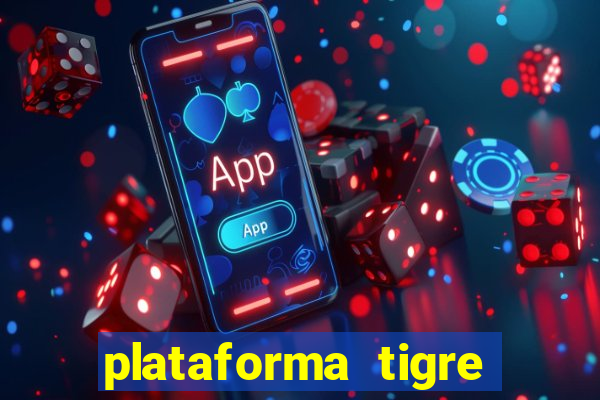 plataforma tigre pagando no cadastro